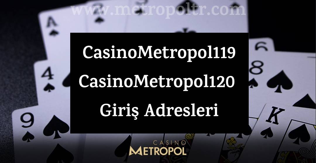 Casino Metropol119 – Casino Metropol120 Giriş Adresleri