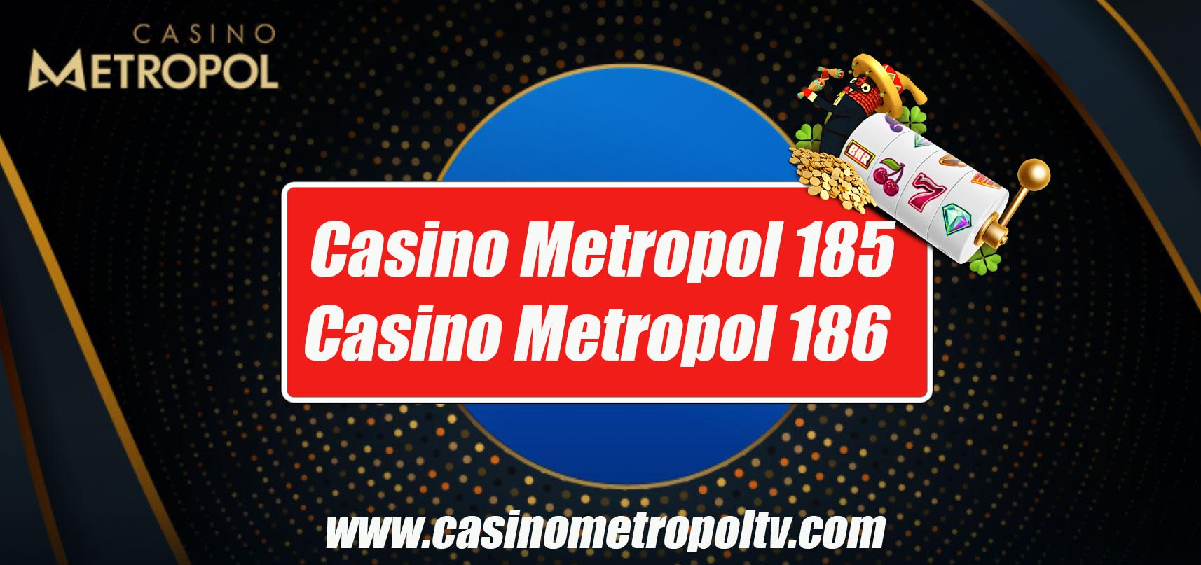 Casino Metropol 185-186 Sorunsuz Giriş