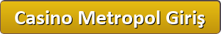 Casino Metropol Giriş